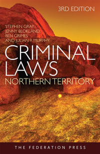 Criminal Laws Northern Territory : 3rd Edition - Jenny Blokland