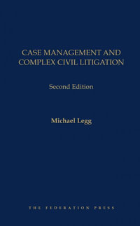 Case Management and Complex Civil Litigation : 2nd edition - Michael Legg