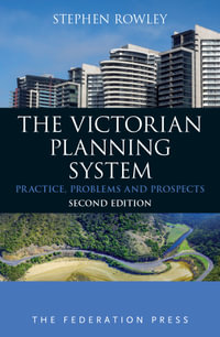 The Victorian Planning System : 2nd Edition - Practice, Problems and Prospects - Stephen Rowley
