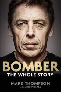 Bomber : The Whole Story - Mark Thompson