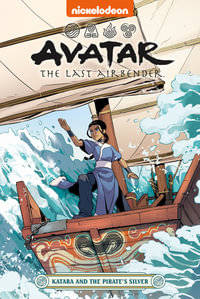 Avatar The Last Airbender : Katara and the Pirate's Silver (Nickelodeon: Graphic Novel) - Faith Erin Hicks