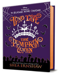 Long Live The Pumpkin Queen (Collector's Edition) : Disney: The Nightmare Before Christmas - Shea Ernshaw