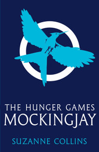 The Hunger Games : Mockingjay : Hunger Games - Suzanne Collins