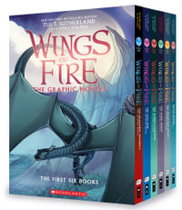 Wings of Fire : The Graphic Novels: The First Six Books - Tui T. Sutherland