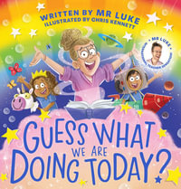 Guess What We Are Doing Today? : Mr Luke's First Book - Luke Springer