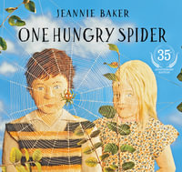 One Hungry Spider (35th Anniversary Edition) - Jeannie Baker