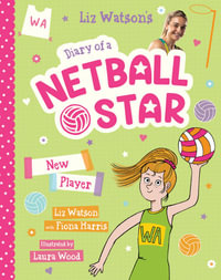 New Player : Diary of a Netball Star : Book 3 - Fiona Harris