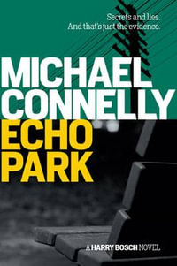 Echo Park : Harry Bosch : Book 12 - Michael Connelly
