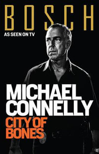 City of Bones : Harry Bosch : Book 8 - Michael Connelly