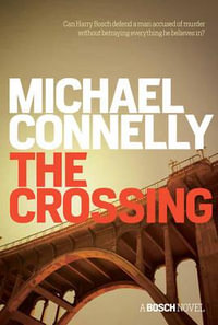 The Crossing : Harry Bosch : Book 18 - Michael Connelly