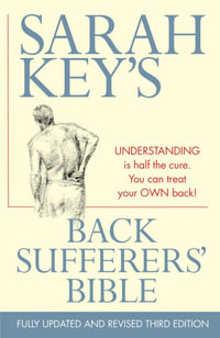 The Back Sufferers' Bible - Sarah Key