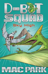 Sky High : D-Bot Squad : Book 2 - Mac Park