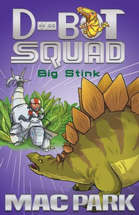 Big Stink : D-Bot Squad : Book 4 - Mac Park