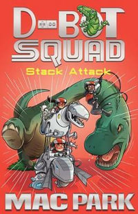 Stack Attack : D-Bot Squad : Book 5 - Mac Park