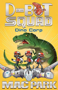 Dino Corp : D-Bot Squad : Book 8 - Mac Park