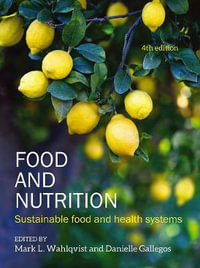 Food and Nutrition : Sustainable Food and Health Systems 4th Edition - Mark Wahlqvist