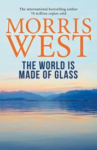 The World Is Made of Glass - Morris West