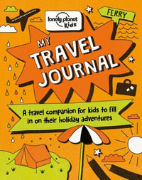 My Travel Journal : Lonely Planet Kids - Lonely Planet Kids