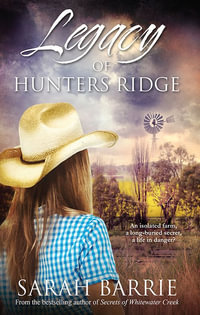 Legacy of Hunters Ridge : Hunters Ridge : Book 1 - Sarah Barrie