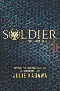 The Talon Saga : Soldier : Talon Saga Book 3 - Julie Kagawa