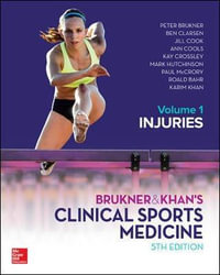 Brukner & Khan's Clinical Sports Medicine: Injuries 5th ed - revised cover : Volume 1 Injuries - Peter Brukner