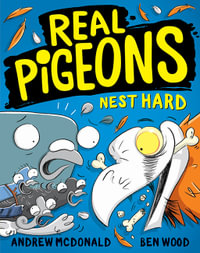 Real Pigeons Nest Hard : Real Pigeons: Book 3 - Andrew McDonald