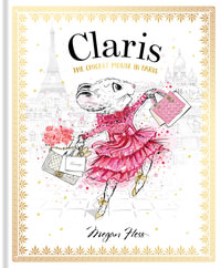 Claris: The Chicest Mouse in Paris : Claris - Megan Hess