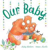 Our Baby : Little Hare Books - Libby Hathorn