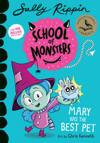 Mary Has the Best Pet: School of Monsters : School of Monsters - Sally Rippin