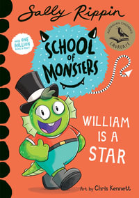 School of Monsters: William is a Star : School of Monsters - Sally Rippin
