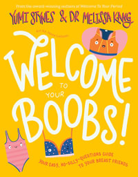 Welcome to Your Boobs : Your easy, no-silly-questions guide to your breast friends - Melissa Kang
