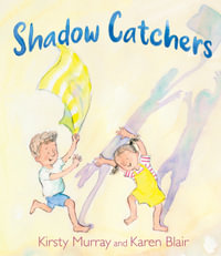 Shadow Catchers - Kirsty Murray
