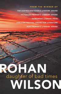 Daughter of Bad Times - Rohan Wilson