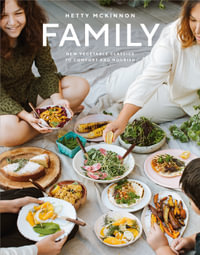 Family : New Vegetable Classics to Comfort and Nourish - Hetty Lui McKinnon