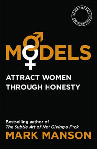 Models : Attract Women Through Honesty - Mark Manson
