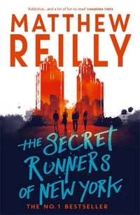 The Secret Runners of New York - Matthew Reilly