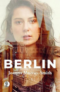 Berlin - Joanna Murray-Smith