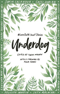 Underdog : #LoveOzYA Short Stories - Tobias Madden