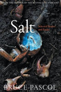 Salt : Selected Stories and Essays - Bruce Pascoe