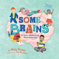 Some Brains : A book celebrating neurodiversity - Nelly Thomas