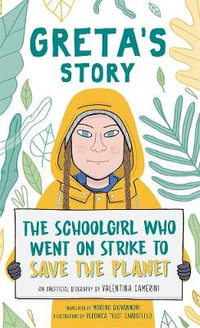 Greta's Story : The Schoolgirl Who Went on Strike to Save the Planet - Valentina Camerini
