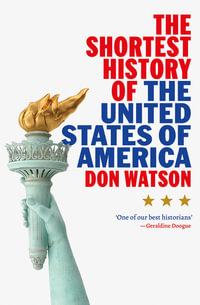 The Shortest History of the United States of America - Don Watson