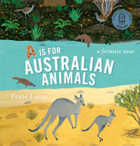 A Is for Australian Animals - Frané Lessac