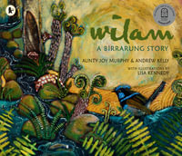 Wilam : A Birrarung Story - Andrew Kelly