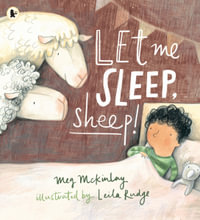 Let Me Sleep, Sheep! - Meg McKinlay