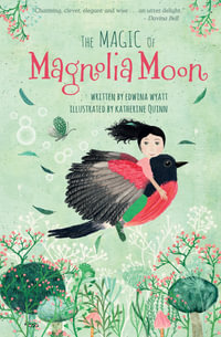 The Magic of Magnolia Moon : Magnolia Moon - Edwina Wyatt