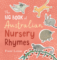 The Big Book of Australian Nursery Rhymes : The bestselling Australian nursery rhyme collection in hardback for ages 2 and up - Frané Lessac