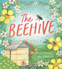 The Beehive : Nature Storybooks - Megan Daley