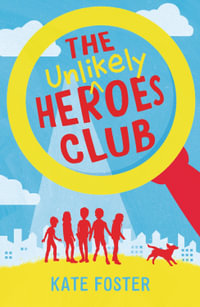 The Unlikely Heroes Club - Kate Foster