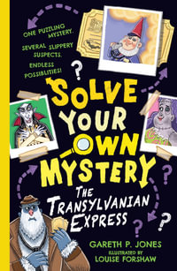 Solve Your Own Mystery : The Transylvanian Express - Gareth P. Jones
